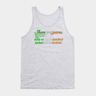 Shenanigans Definition Shenanigan Enthusiast *TWO SIDED* Tank Top